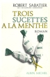 Trois sucettes a la menthe Букинистическое издание Сохранность: Хорошая Издательство: Albin Michel, 1972 г Мягкая обложка, 320 стр инфо 6940s.