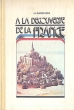 A la decouverte de la France Букинистическое издание Сохранность: Хорошая Издательство: Просвещение, 1992 г Твердый переплет, 160 стр ISBN 5-09-002777-3 Язык: Французский Тираж: 113000 экз Формат: 60x90/16 (~145х217 мм) инфо 6999s.